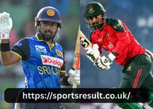 Sri Lanka National Cricket Team Vs Bangladesh National Cricket Team Match Scorecard